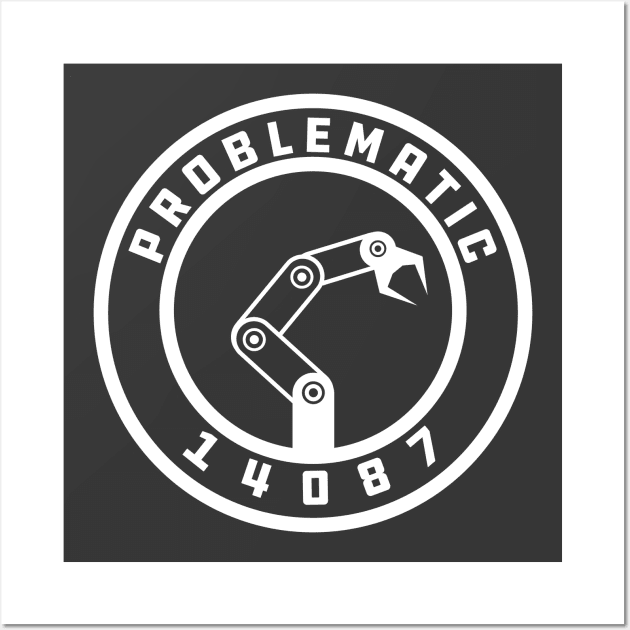 Problematic Robotics Logo (Dark Design) Wall Art by ProjektWaffers